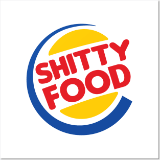 Shitty Food Posters and Art